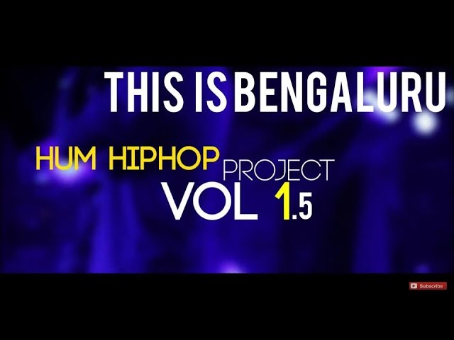 This Is Bengaluru | "The Hum HipHop Project" v1.5 | Presented by DesiHipHop Inc & The Humming Tree