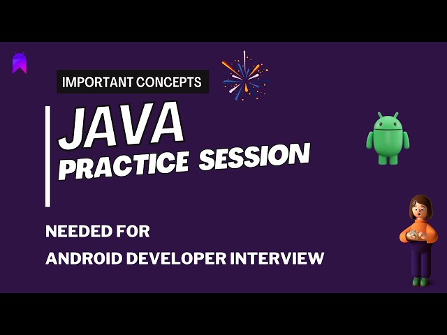 Java Practice Session | Essential Concepts for Android Developer Interview