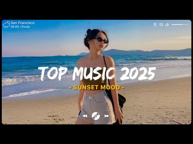 Top music 2025 playlist ~ Trending tiktok songs ~ Best songs 2025 to add your playlist (Mix Hits)