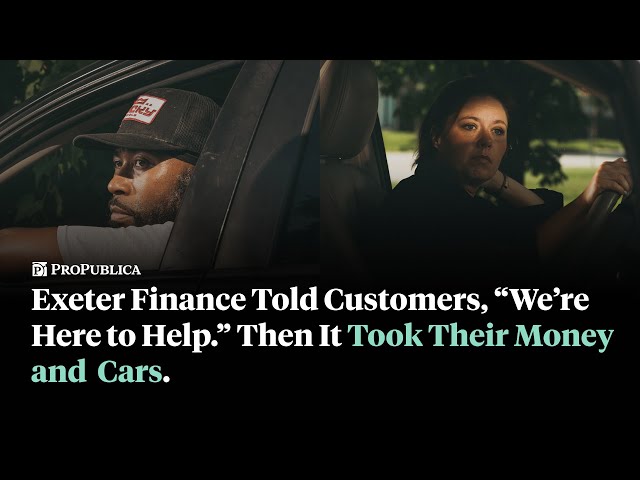 Exeter Finance Told Customers, “We’re Here to Help.” Then It Took Their Money and Their Cars.