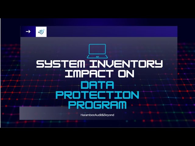 System inventory impact on data protection program.