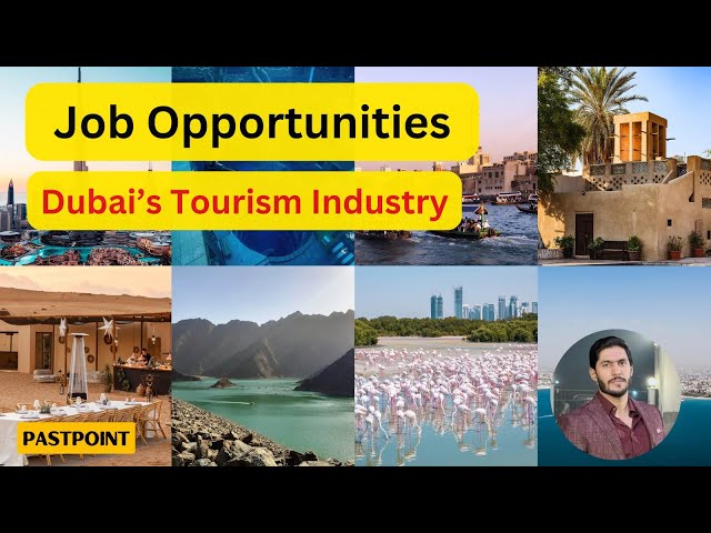 Explore Dubai’s Tourism Industry: Job Opportunities & Career Tips