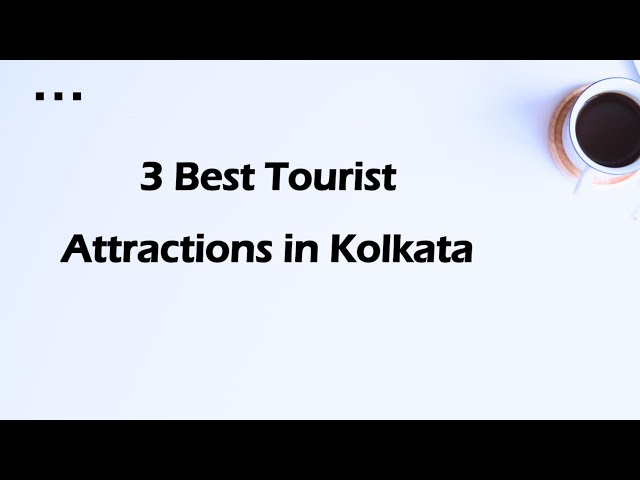 3 Best Tourist attractions in Kolkata, West Bengal 2025 | Tourist spots