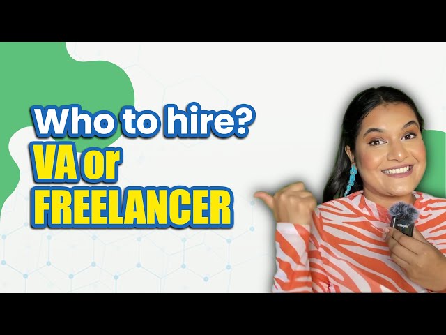 Freelancer VS Virtual Assistants | Which one should you hire for your business?