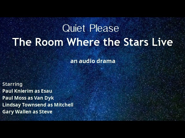 Quiet Please: The Room Where the Stars Live