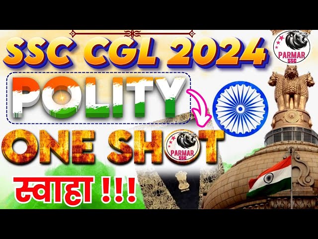 POLITY ONE SHOT LECTURE FOR SSC CGL 2024 | GK/GS FOR SSC EXAMS 2024 | PARMAR SSC