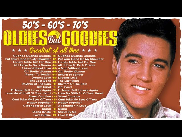 Oldies But Goodies 50s 60s 70s - Elvis Presley, Paul Anka, The Platters, Roy Orbison,Engelbert