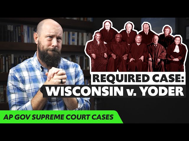 Wisconsin v. Yoder, EXPLAINED [AP Gov Required Cases]