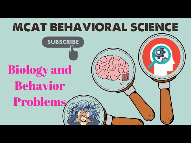 MCAT Behavioral Science: Chapter 1 - Biology and Behavior Problems