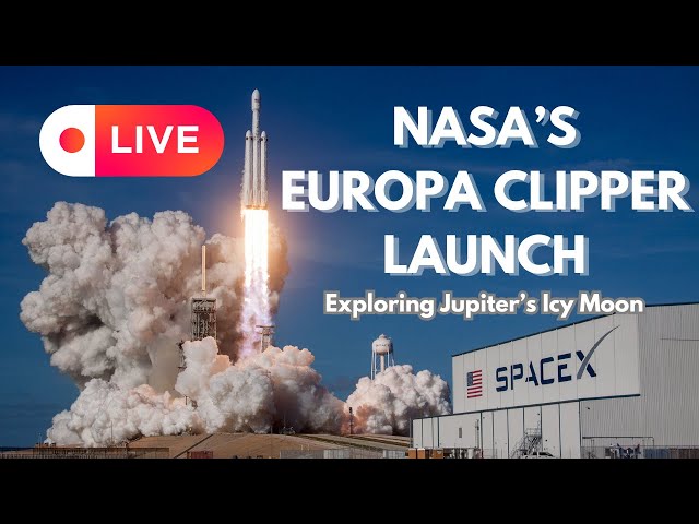 🔴NASA's Europa Clipper Launch – Mission to Explore Jupiter's Icy Moon Europa