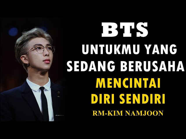 Untukmu yang Sedang Berusaha Mencintai Diri Sendiri - RM BTS - Sub Indo - Motivasi & Inspirasi