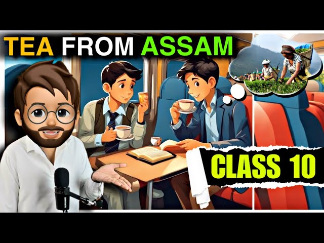 Tea from Assam class 10 In Hindi | Glimpses of India Part 3 | Full ( हिंदी में ) Explained