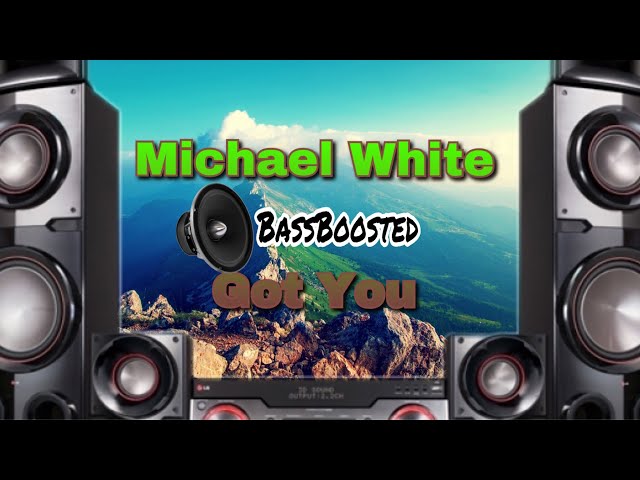 Michael White - Got You (Bass Boosted) [360 Video]