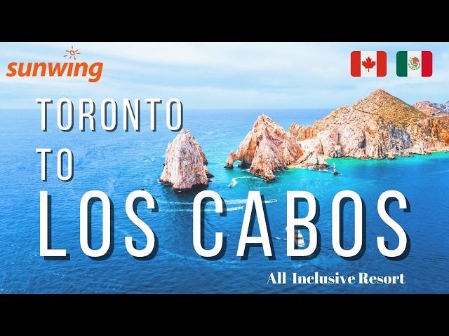 Toronto to Los Cabos EVERYTHING YOU MUST KNOW | Sunwing Delays, RIU Santa Fe | Travel 2025