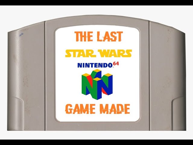 The Last Star Wars N64 Game Made (Old Upload)