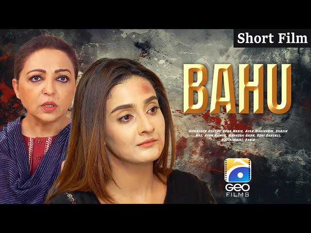 Bahu | Short Film | Humayoun Ashraf - Sana Nadir - Shazia Naz | Geo Films