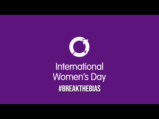 International Women's Day 2022 - #BreaktheBias