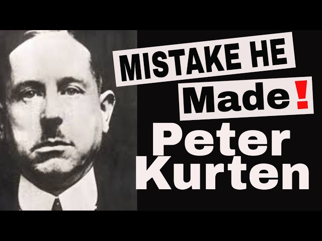 Mistakes Killer Have Made EP10 - Peter Kurten