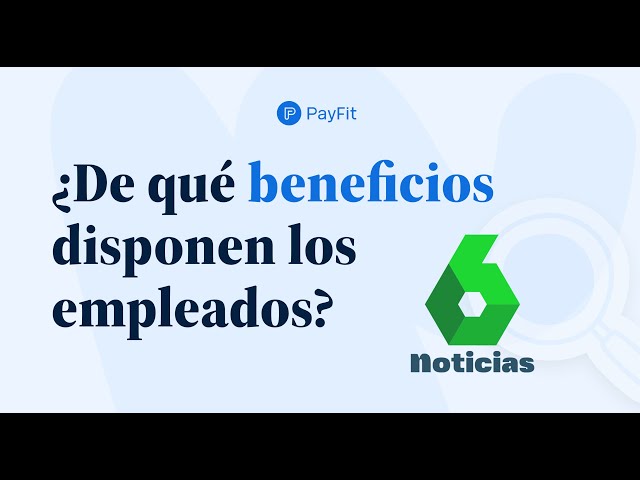 ¿De qué beneficios disponen los empleados? - PayFit en la Sexta