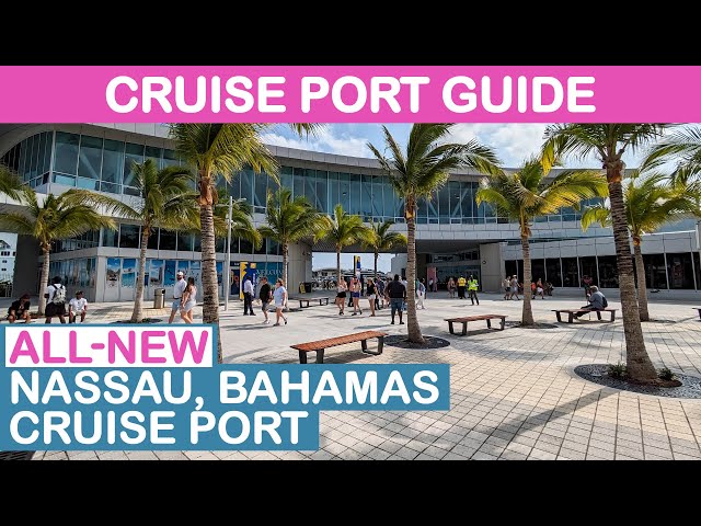 2024 Update: Nassau (Bahamas) Cruise Port Guide