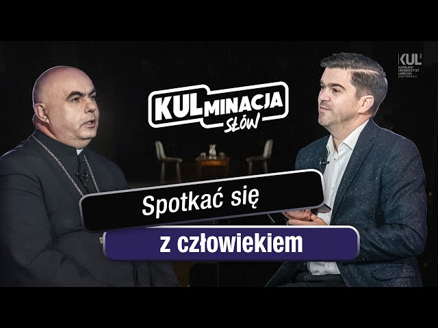 Spotkać się z człowiekiem - „KULminacja słów” - odc. 25