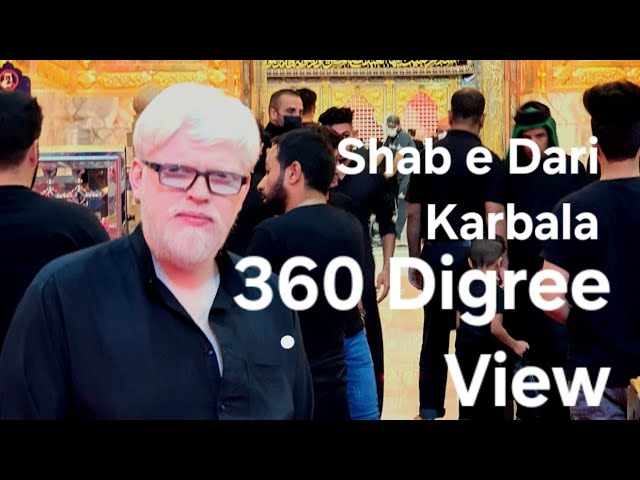 Shab e Dari @ Haram E Imam Hussain in 360