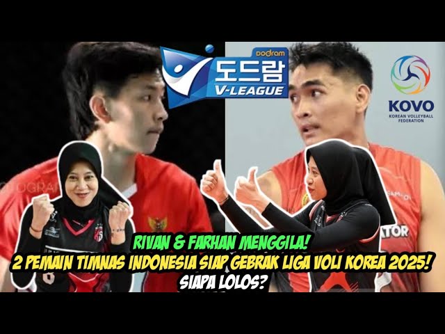 Rivan & Farhan Menggila! 2 Pemain Timnas Indonesia Siap Gebrak Liga Voli Korea 2025! Siapa Lolos?