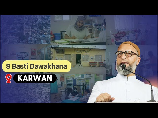 Barrister Asaduddin Owaisi ki rahnumai mein Karwan mein 8 Basti Dawakhane qayam kiye gaye hain