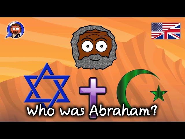 Who was Abraham?