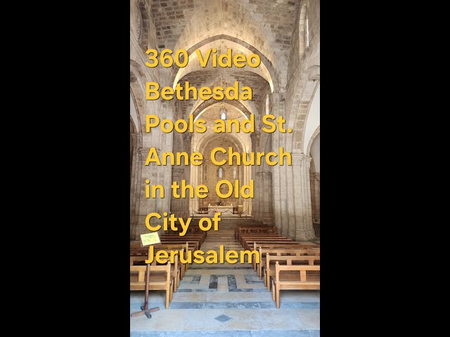 360 video Bethesda Pools where Jesus healed a paralytic and St. Anne Church the birthplace of Mary