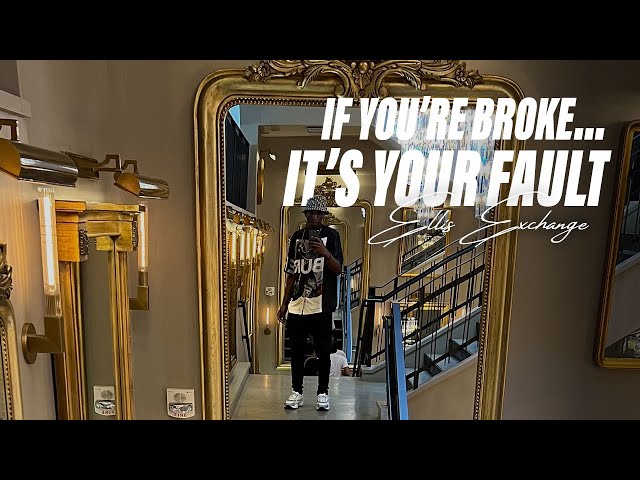 IF YOU'RE BROKE... IT'S YOUR FAULT | The Black Money Podcast by Ellis Exchange