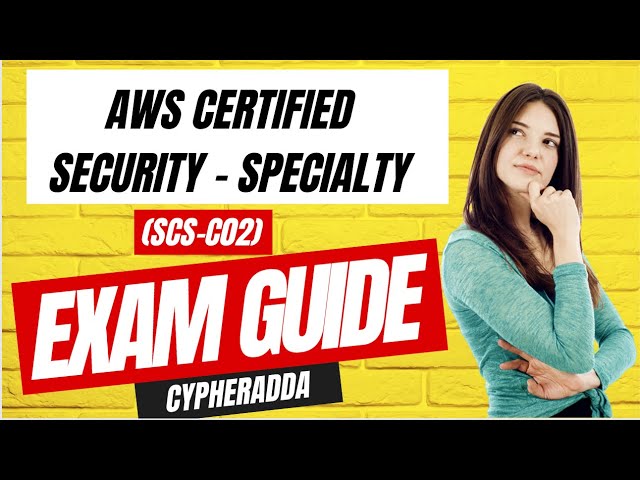 AWS Certified Security – Specialty SCS C02 Exam Guide: A Comprehensive Guide to Passing the Exam