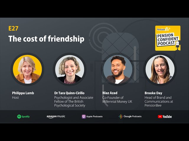 The cost of friendship: Pension Confident Podcast E27