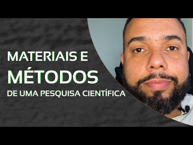 MATERIAIS E MÉTODOS de uma PESQUISA ACADÊMICA