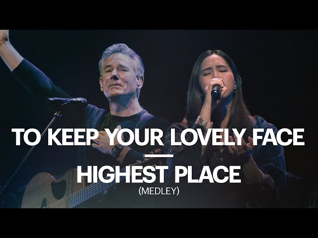 To Keep Your Lovely Face / Highest Place | Ft. Bob Fitts & New Creation Worship