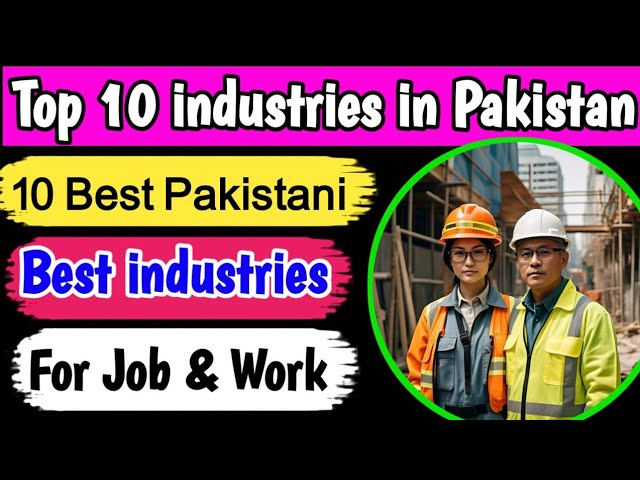 Top 10 industries in Pakistan for jobs