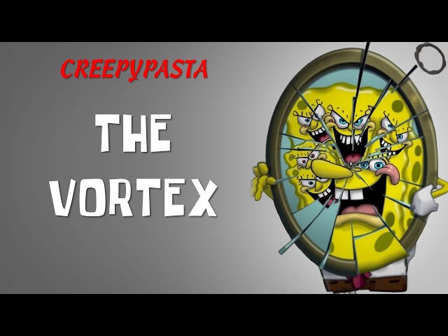 (Creepypasta) SpongeBob Lost Episode: The Vortex (by DIZZYGAMER)