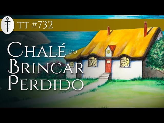 O Chalé do Brincar Perdido | TT 732