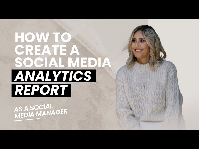 How To Create A Social Media Analytics Report | Social Media Reporting