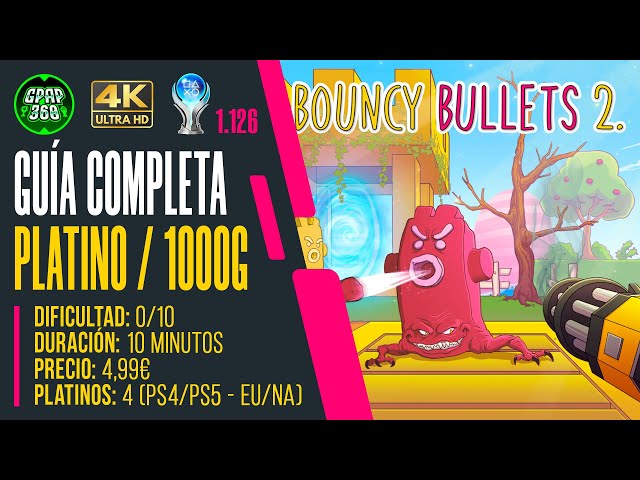 Bouncy Bullets 2 | Guía trofeo Platino / 1000g (4 platinos - EU/NA - 4,99€) PLATINO 1.126