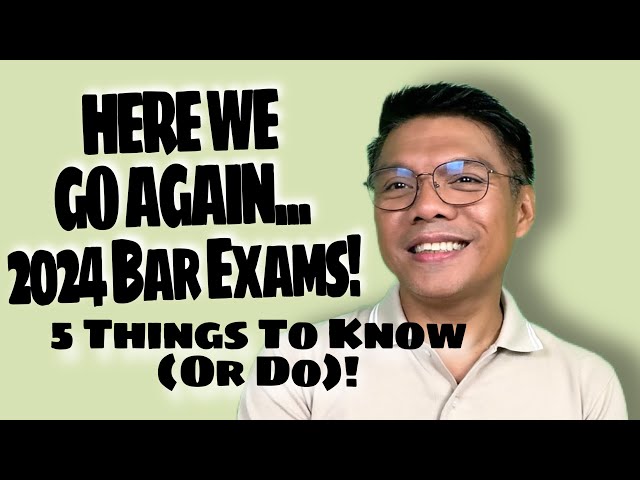 5 Things to Know (or Do) Before Taking the 2024 Bar Exams