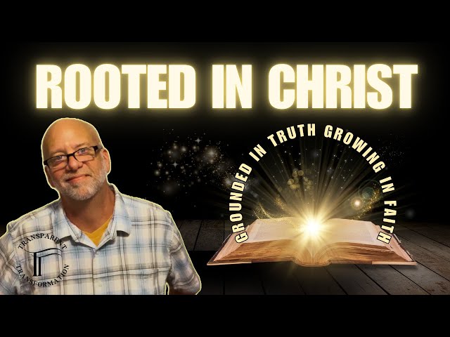 Rooted in Christ: Learning to be Content in Christ