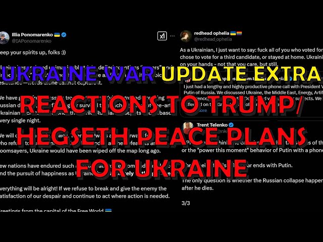 Ukraine War Update EXTRA: Reactions to Trump/Hegseth on Peace Plans