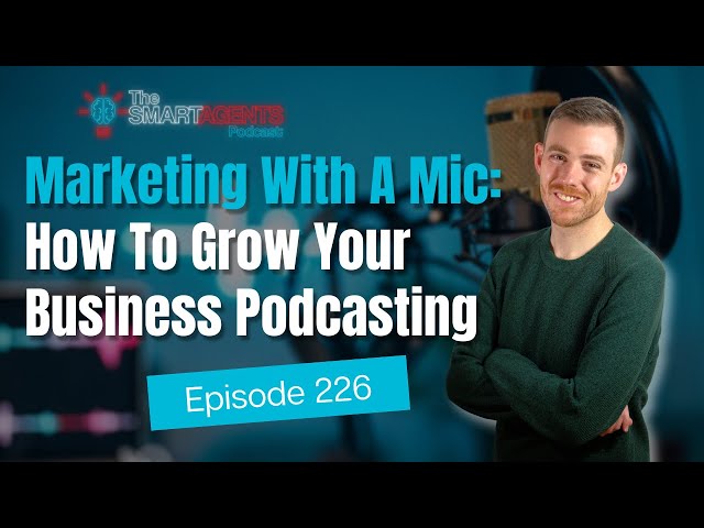 Marketing With A Mic: How To Grow Your Business Podcasting | Ep. 226