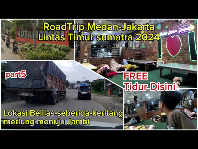 Roadtrip Medan-Jakarta Lintas Timur Sumatra 2024 || Belilas Merlung Jambi || Part5