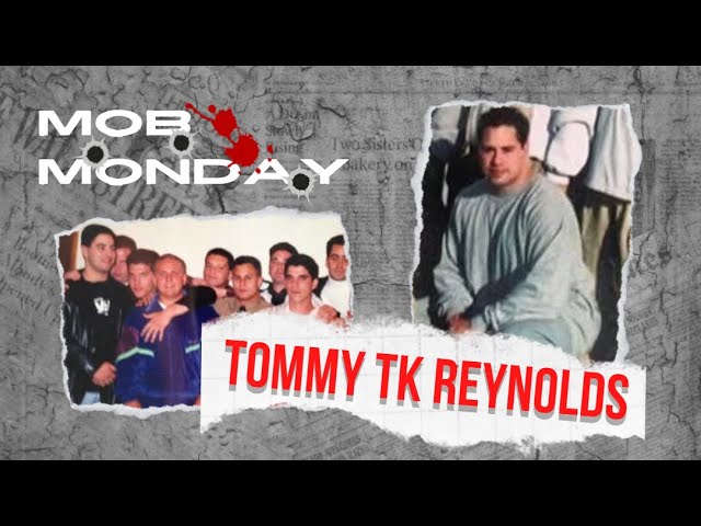 Mob Monday: Tommy “ T.K.” Reynolds!