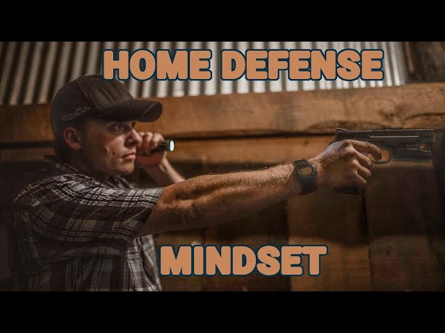 Considerations for Home Defense - Developing Mindset