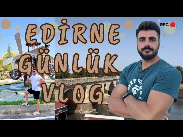 KENDİME GEZİYORUM! / EDİRNE | Sokak Lezzetleri / GEZİLECEK YERLER #turkey #edirne