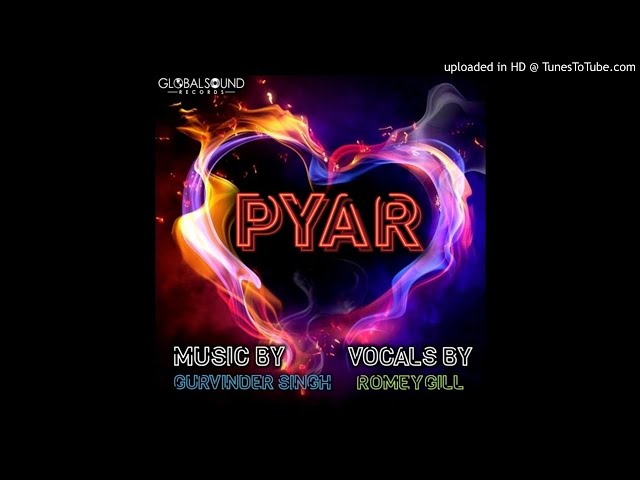 Pyar By Gurvinder Singh (Feat. Romey Gill)