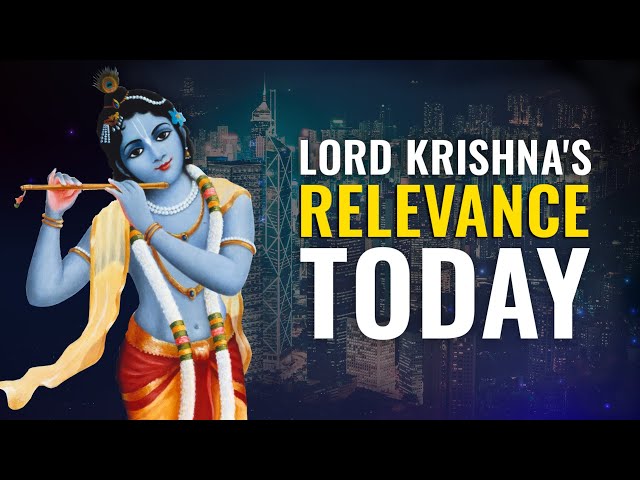 Lord Krishna's Relevance Today